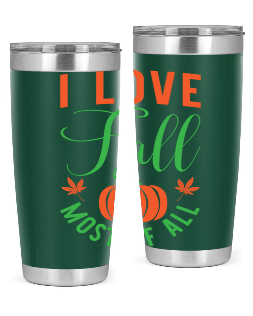 I Love Fall Most of All 331#- fall- Tumbler