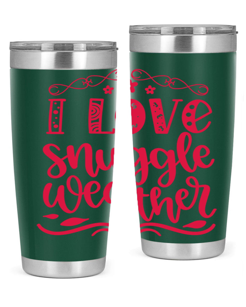 I Love Snuggle Weather 338#- fall- Tumbler