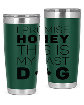 I Promise Honey Style 40#- dog- Tumbler