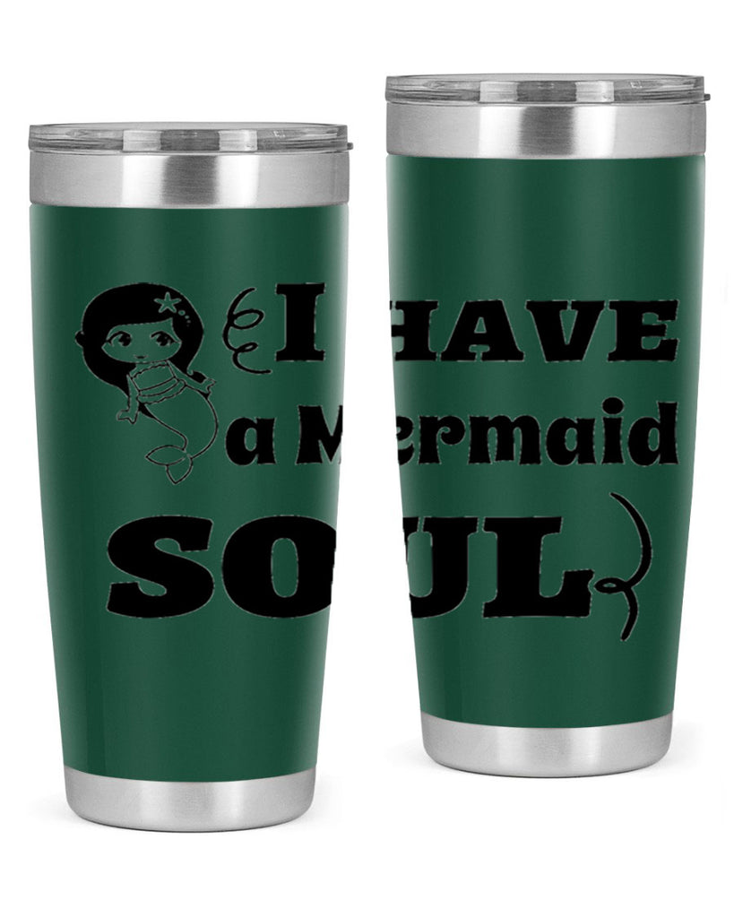 I have a Mermaid soul 227#- mermaid- Tumbler