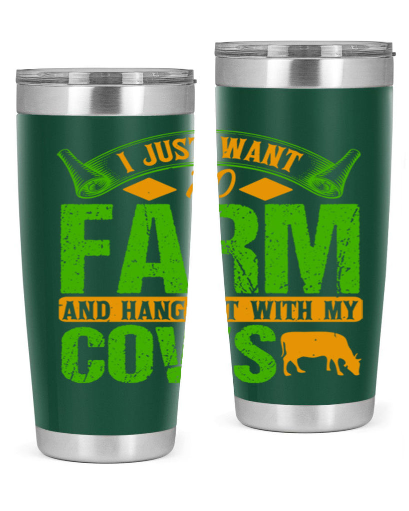 I just want to farm and hang out with cows 55#- farming and gardening- Tumbler