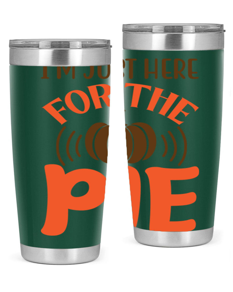 I m Just Here for the Pie 340#- fall- Tumbler