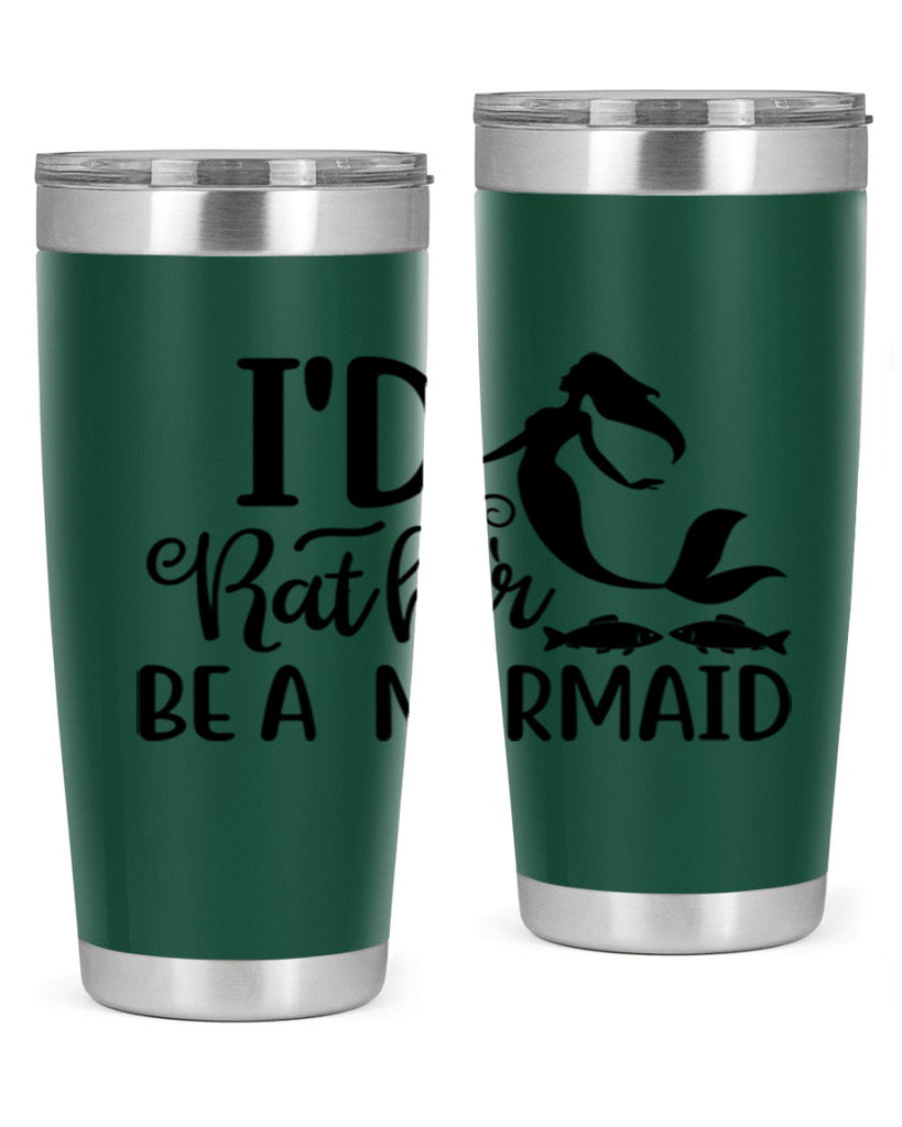 ID RATHER BE A MERMAID 245#- mermaid- Tumbler