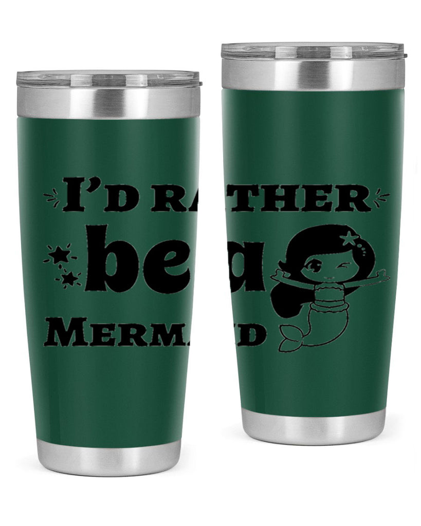 Id rather be a Mermaid 240#- mermaid- Tumbler