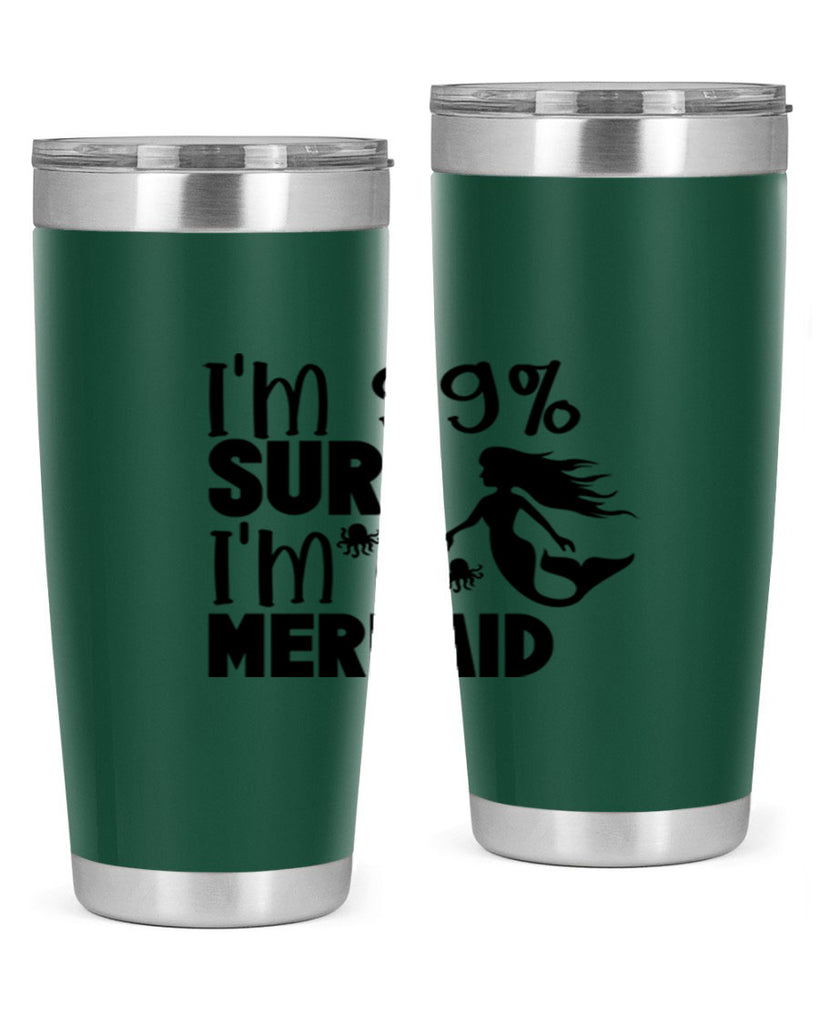 Im Sure Im A Mermaid 222#- mermaid- Tumbler