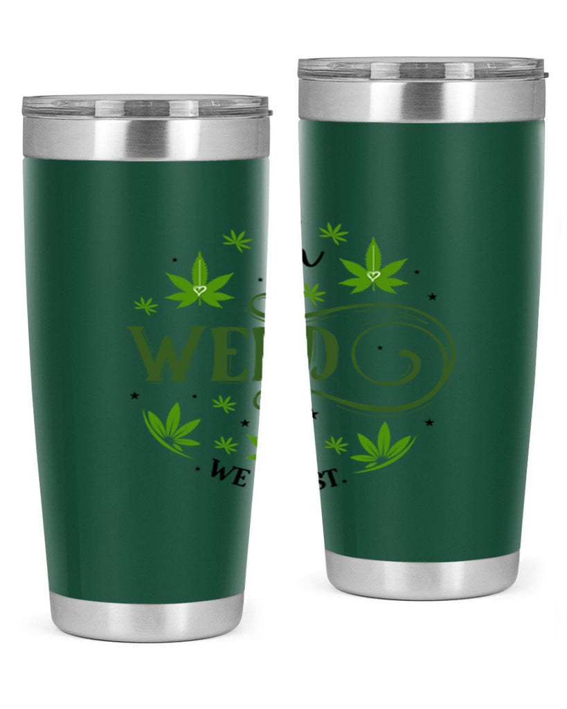 In Weed We Trust 149#- marijuana- Tumbler