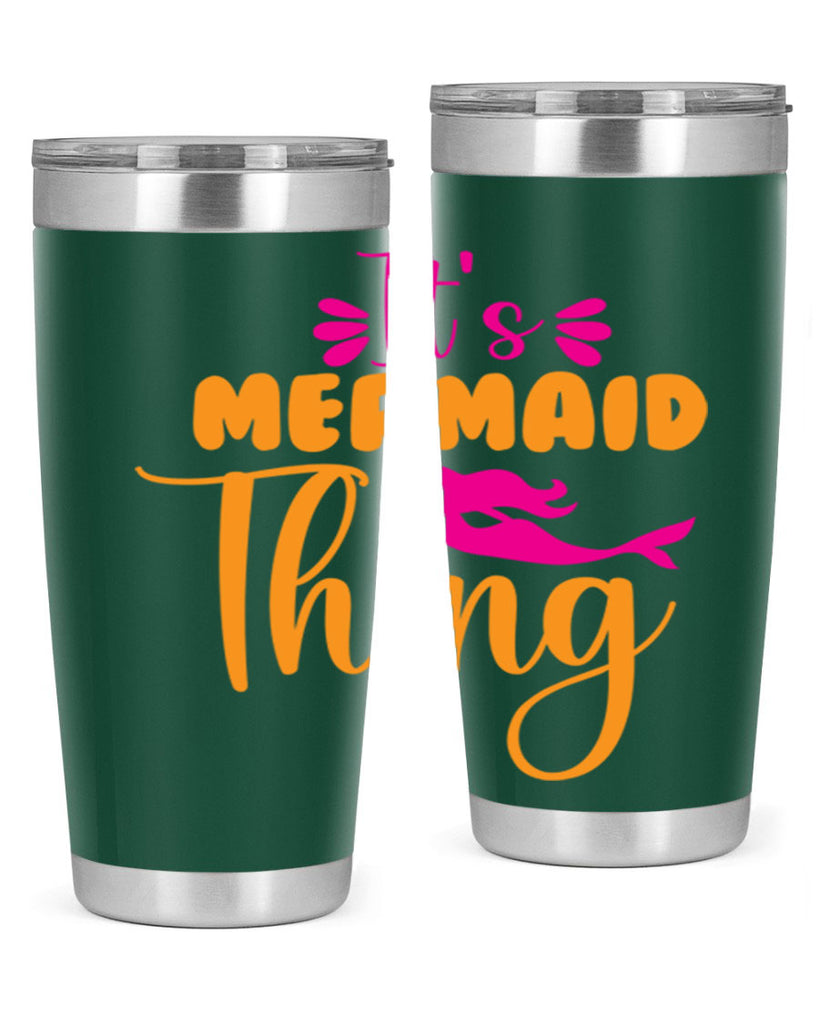 Its Mermaid Thing 281#- mermaid- Tumbler