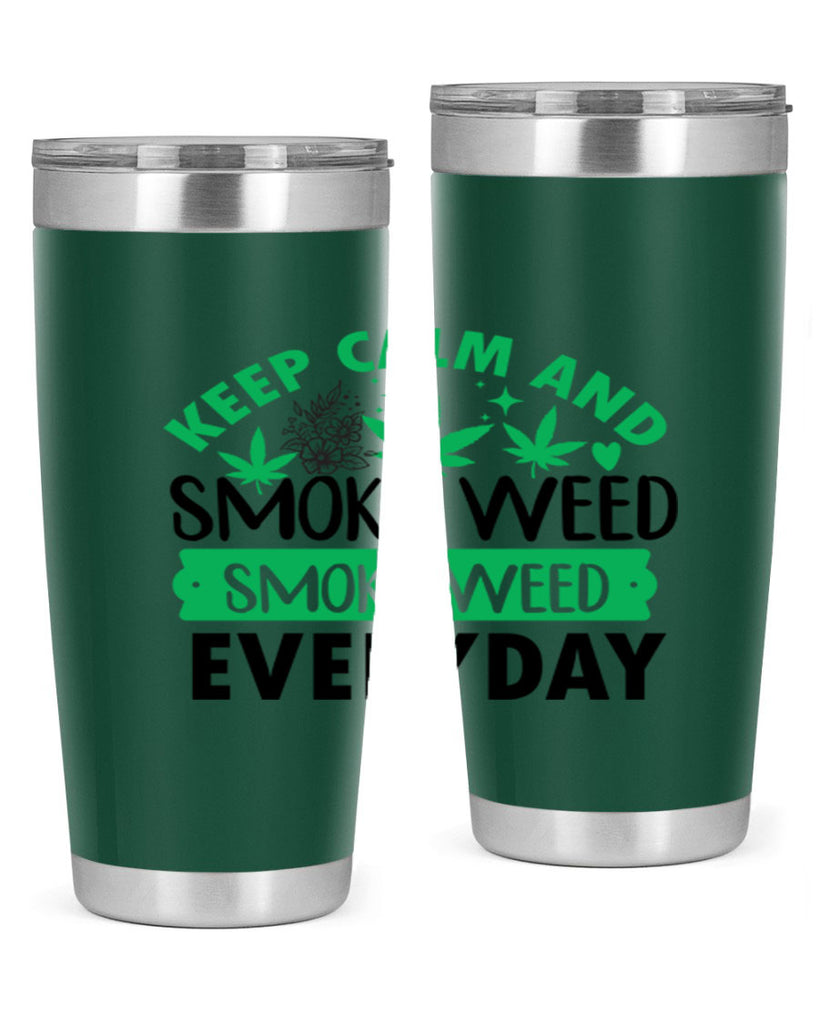 Keep Calm And Smoke Weed EveryDay 171#- marijuana- Tumbler