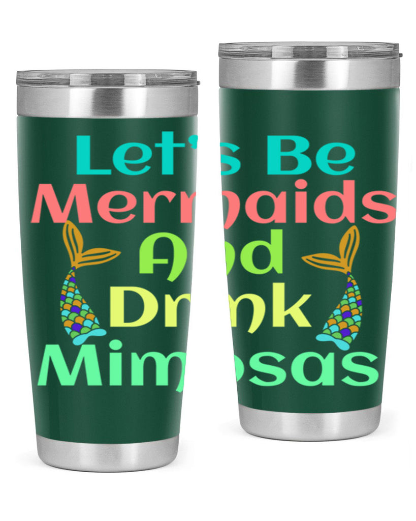 Lets Be Mermaids And Drink 296#- mermaid- Tumbler