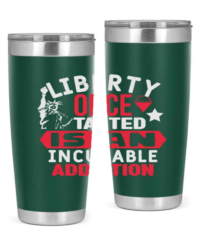 Liberty once tasted is an incurable Style 36#- Fourt Of July- Tumbler