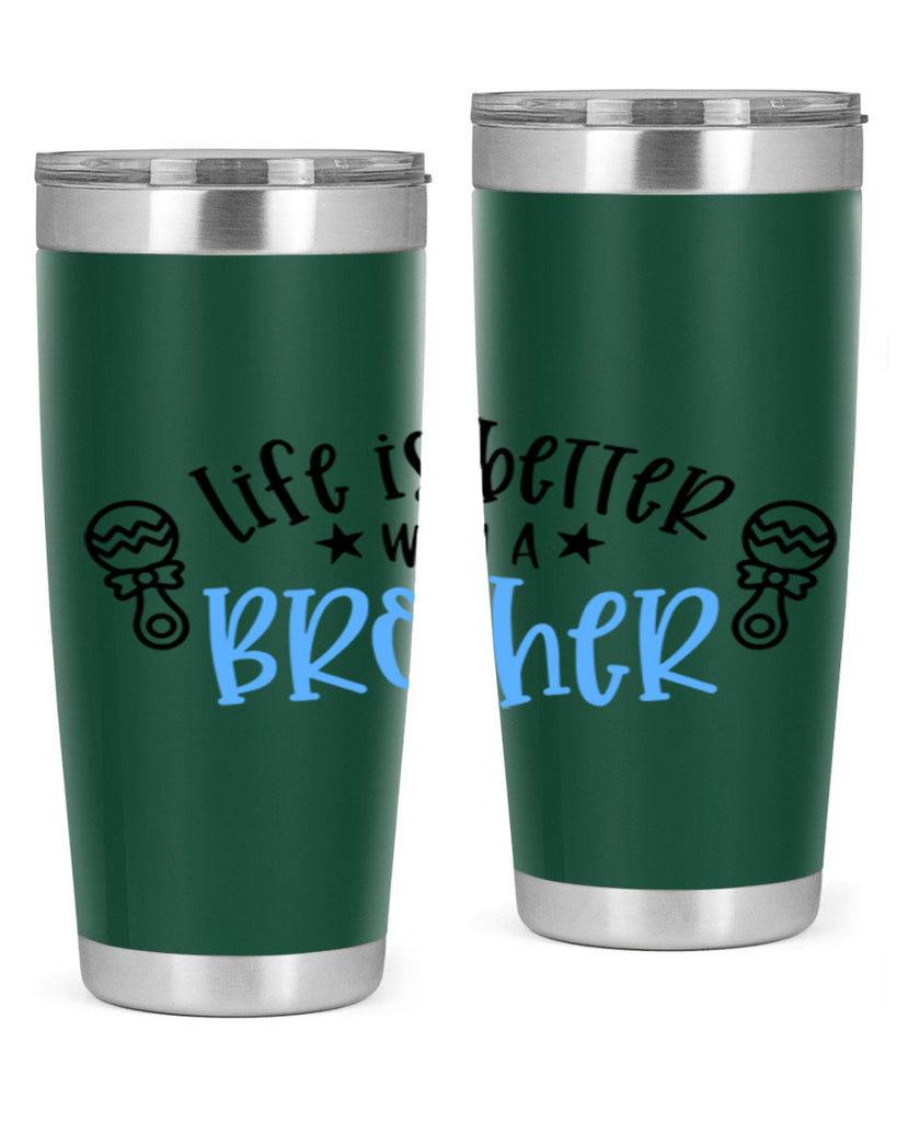 Life Is Better With A Brother Style 72#- baby- tumbler