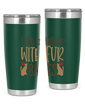 Life is Better With Fur Babies Style 19#- cat- Tumbler