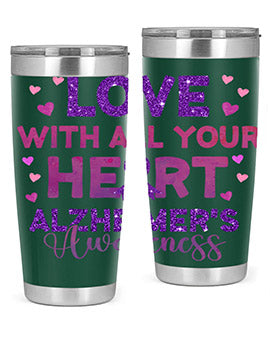 Love With All Your Heart Alzheimer 195#- alzheimers- Tumbler