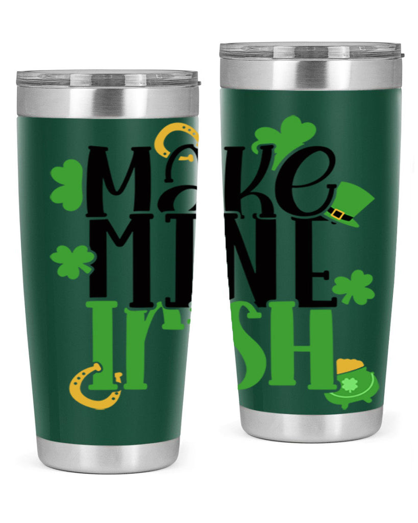 Make Mine Irish Style 49#- St Patricks Day- Tumbler