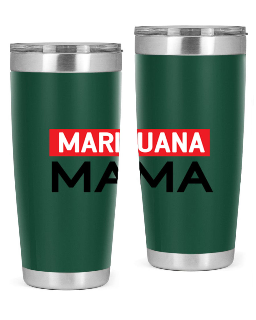 Marijuana Mama 207#- marijuana- Tumbler