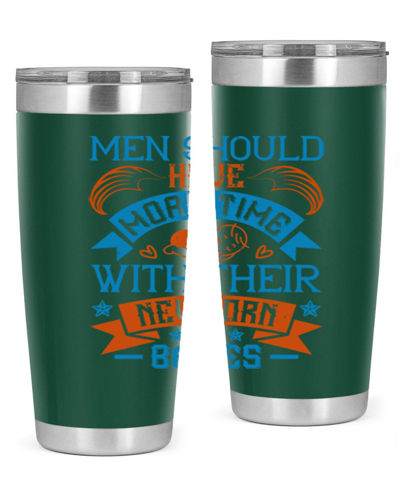 Men should have more time with their newborn babies Style 113#- baby- tumbler