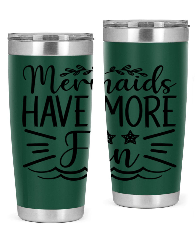 Mermaids Have More Fun 489#- mermaid- Tumbler