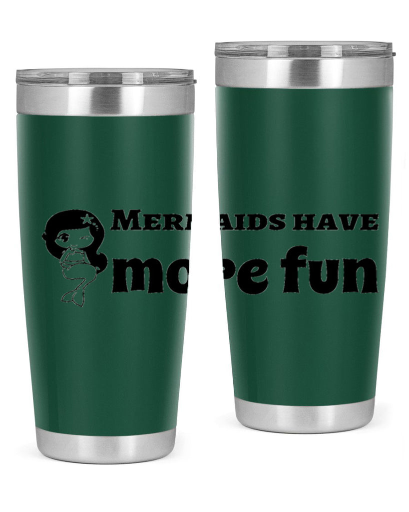 Mermaids have more fun 490#- mermaid- Tumbler