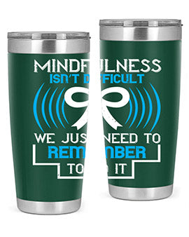 Mindfulness isn t difficult we just need to remember to do it Style 35#- self awareness- Tumbler