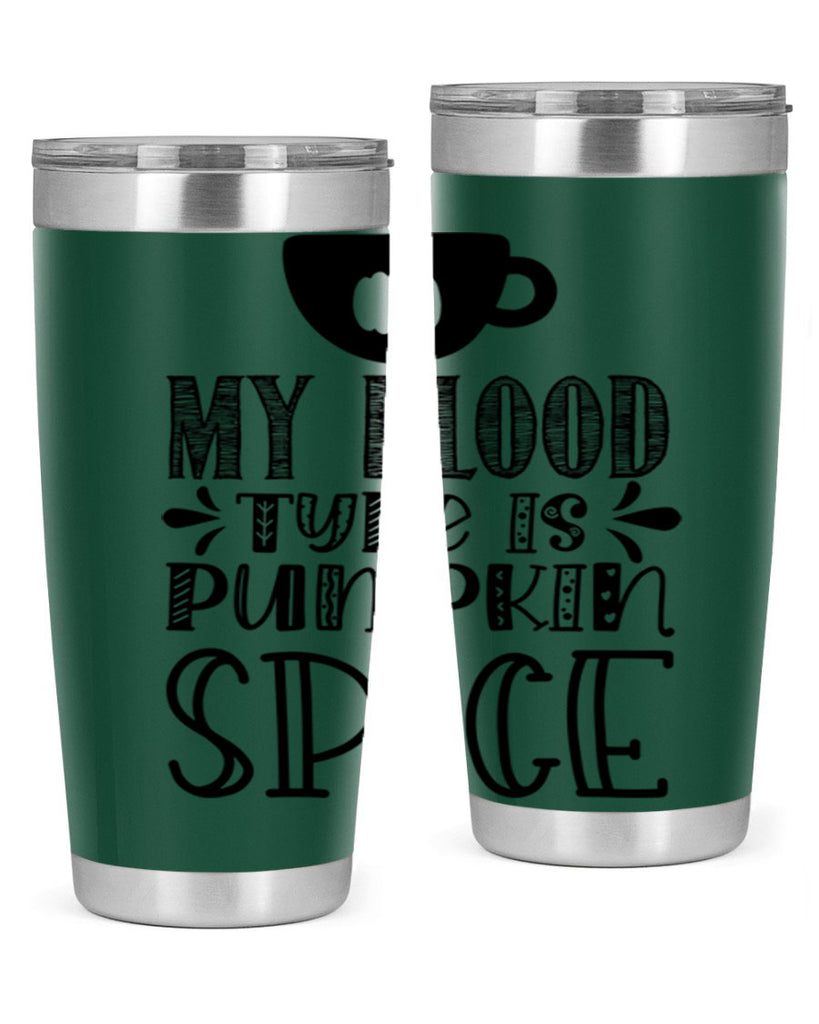 My Blood Type Is Pumpkin Spice 434#- fall- Tumbler
