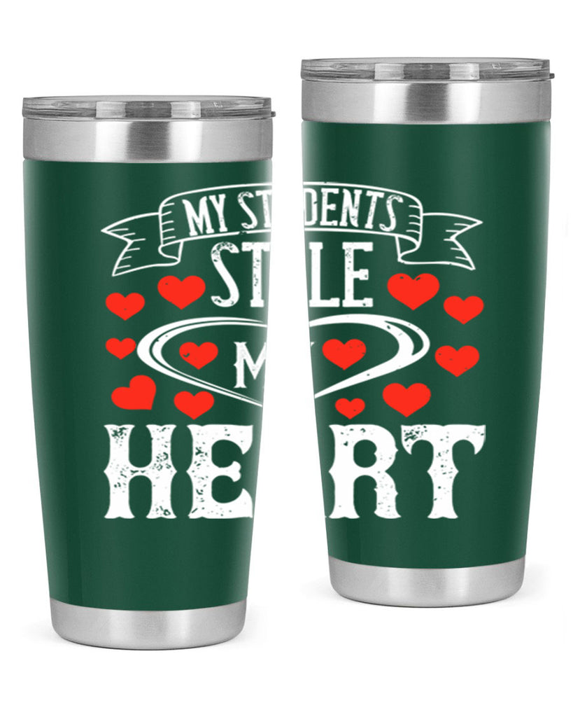 My Students Stole My Heart Style 92#- teacher- tumbler