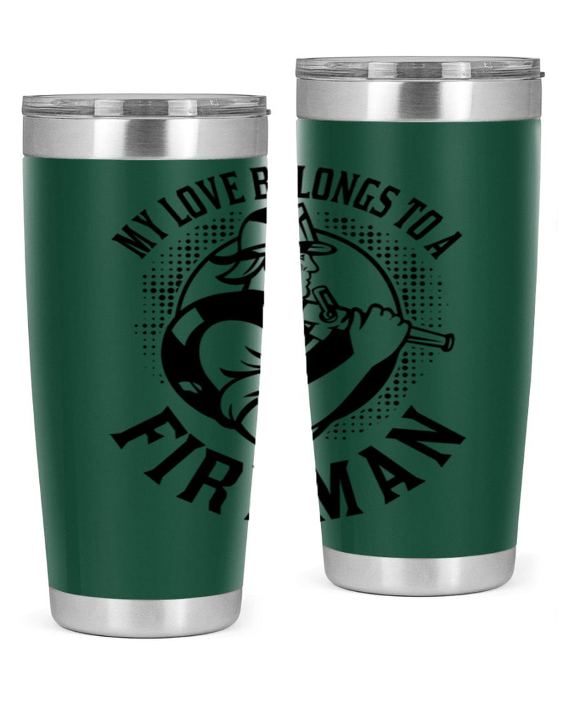 My love belongs Style 50#- fire fighter- tumbler