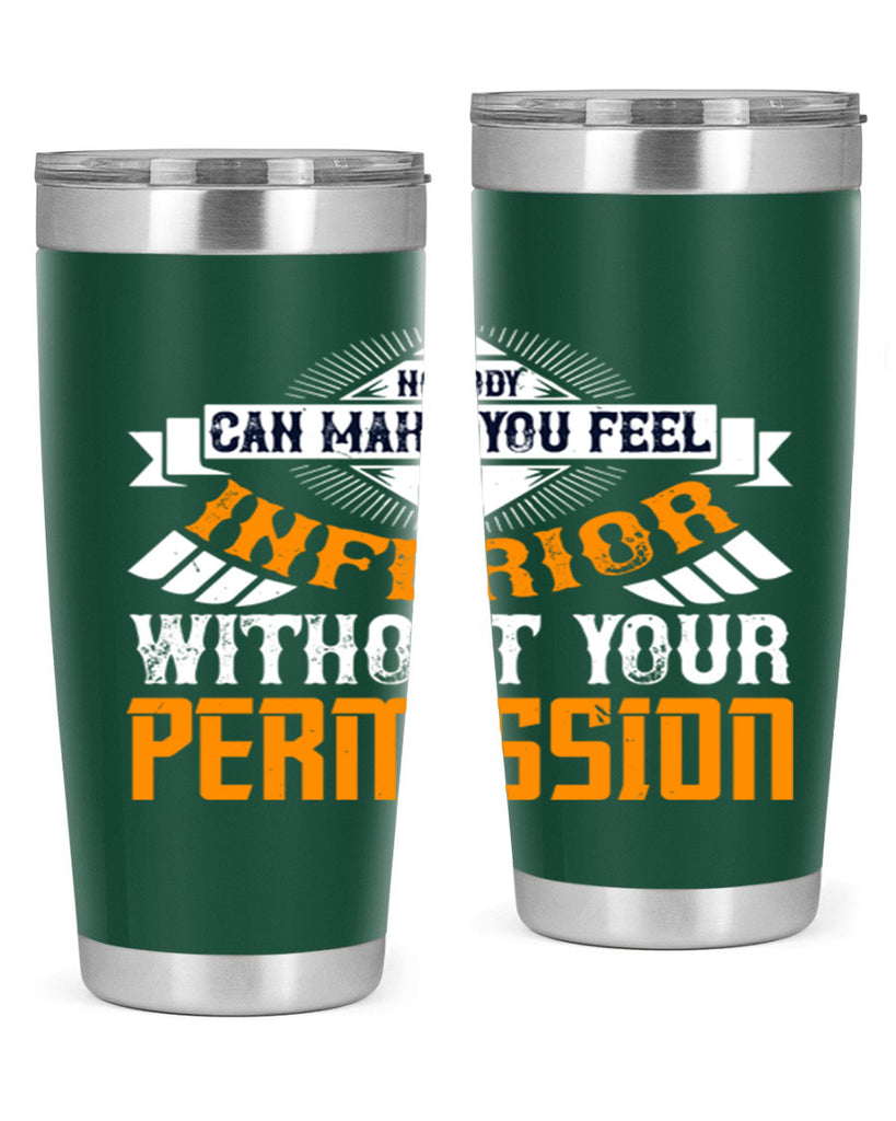 Nobody can make you feel inferior without your permission Style 43#- womens day- Tumbler