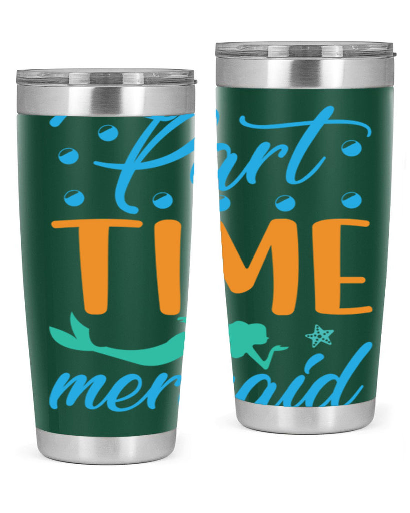 PartTime Mermaid Design 537#- mermaid- Tumbler