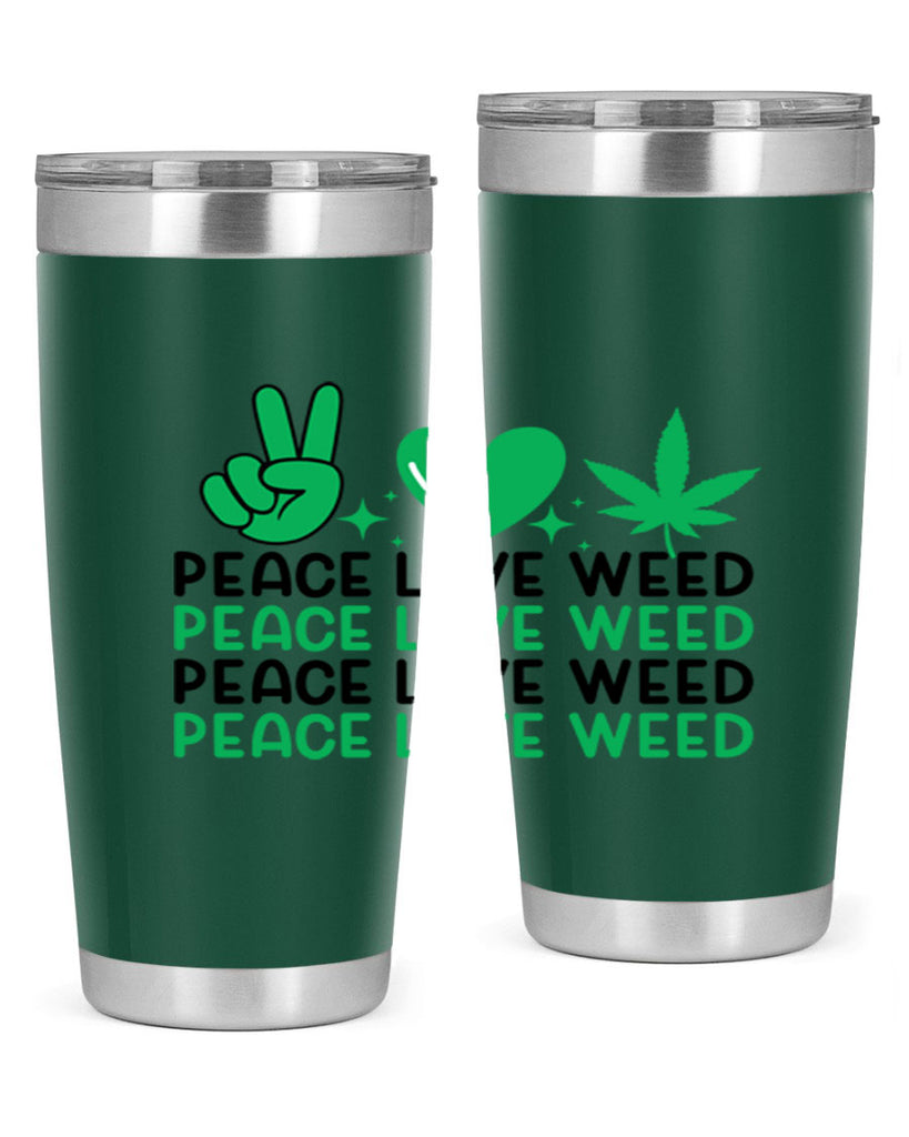 Peace Love Weed 219#- marijuana- Tumbler