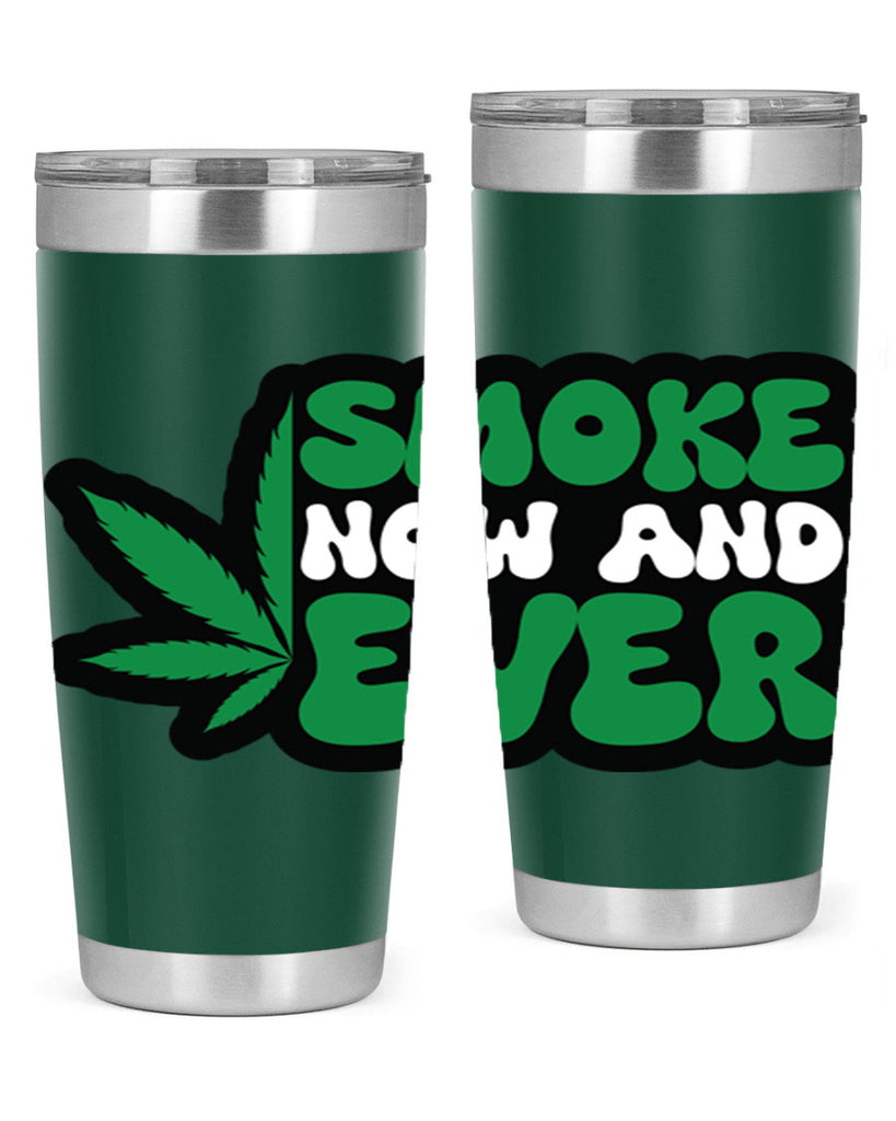 Smoke now and ever 232#- marijuana- Tumbler