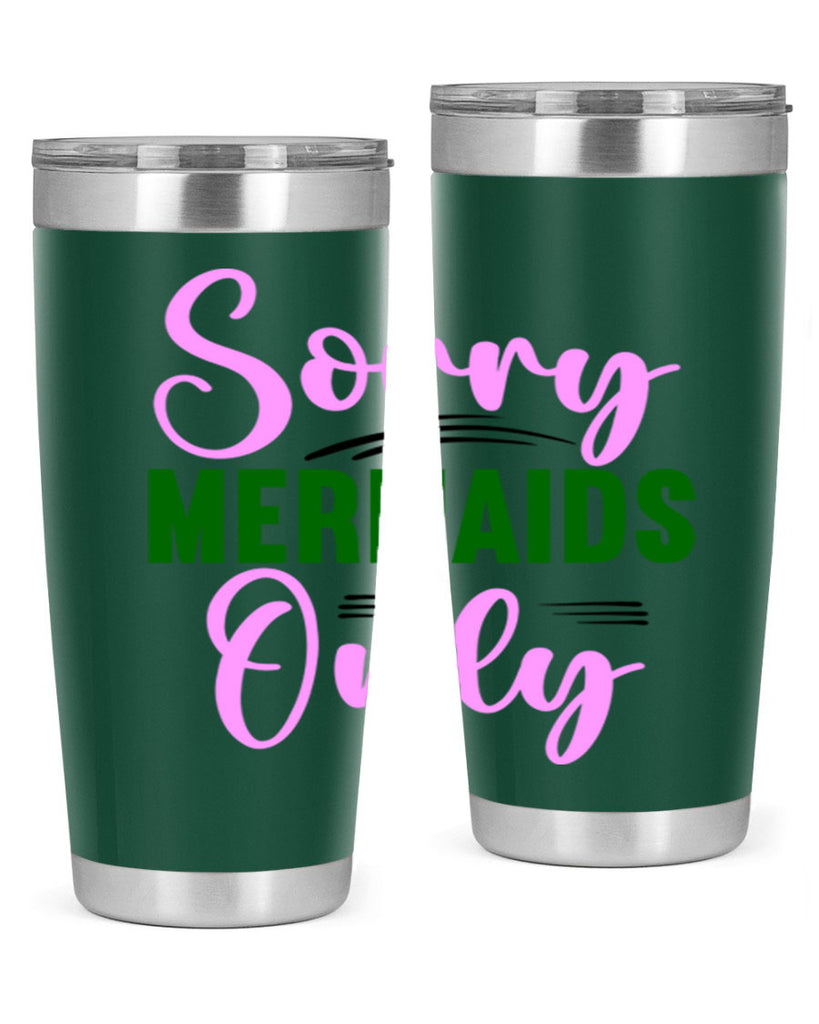 Sorry Mermaids Only 605#- mermaid- Tumbler