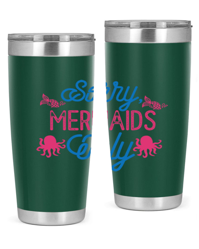 Sorry Mermaids Only 608#- mermaid- Tumbler