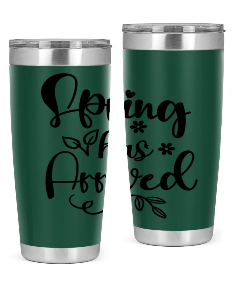 Spring Has Arrived 428#- spring- Tumbler