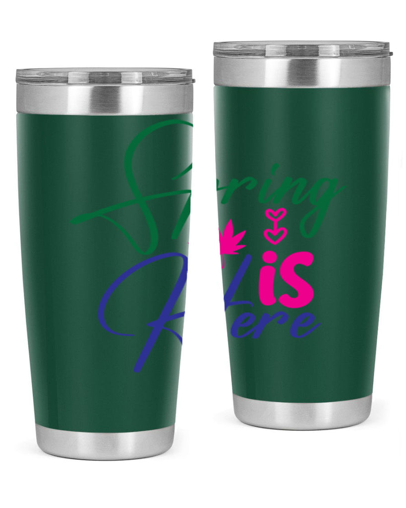 Spring Is Here 449#- spring- Tumbler