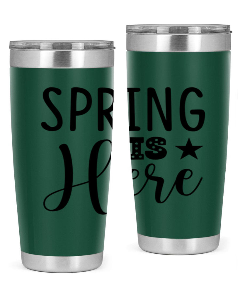Spring is Here 450#- spring- Tumbler