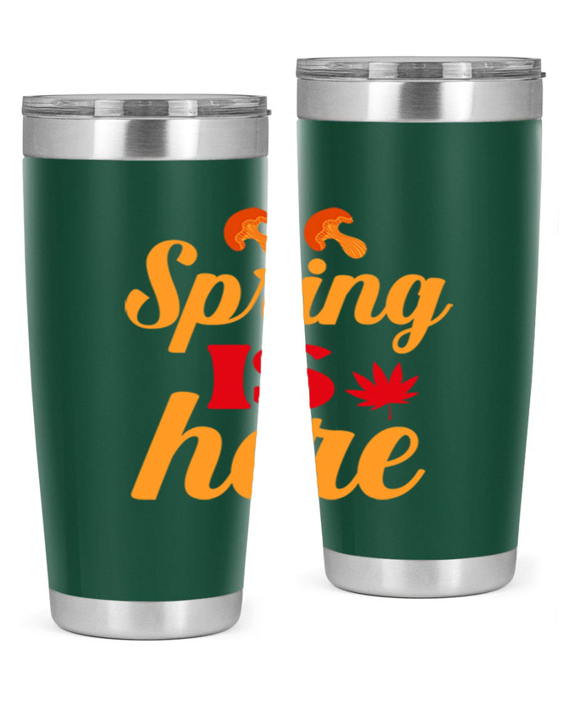 Spring is here 453#- spring- Tumbler