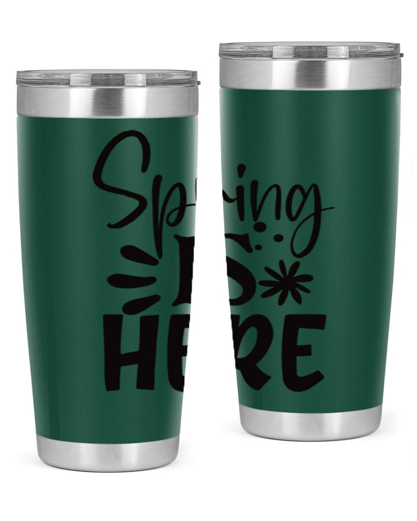 Spring is here 9#- spring- Tumbler