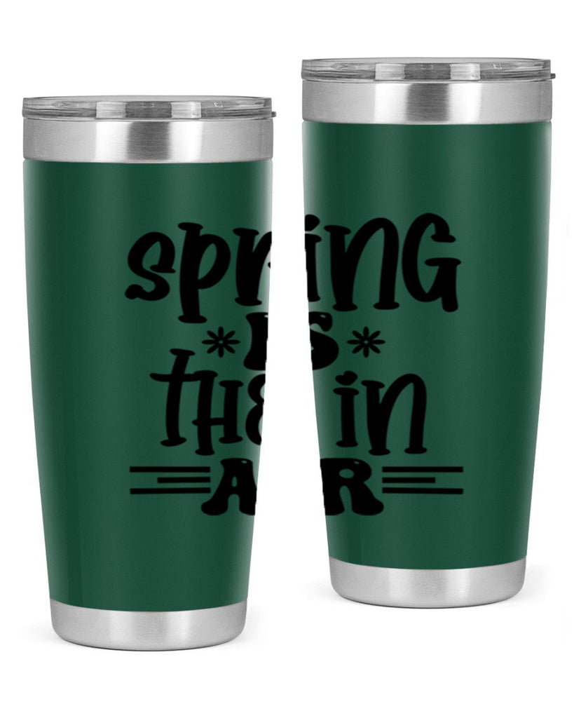 Spring is the in air 508#- spring- Tumbler