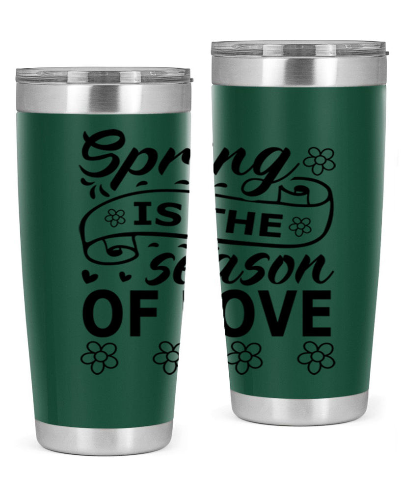 Spring is the season of 510#- spring- Tumbler