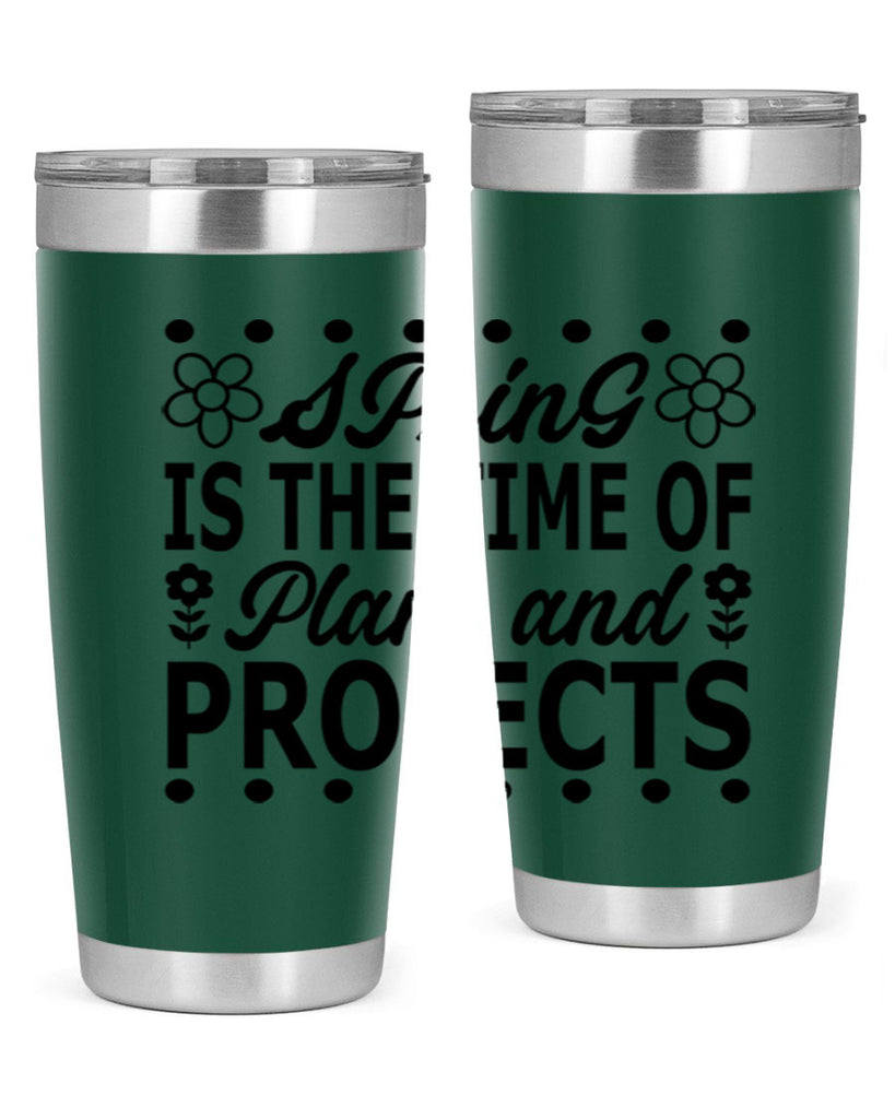 Spring is the time of 511#- spring- Tumbler