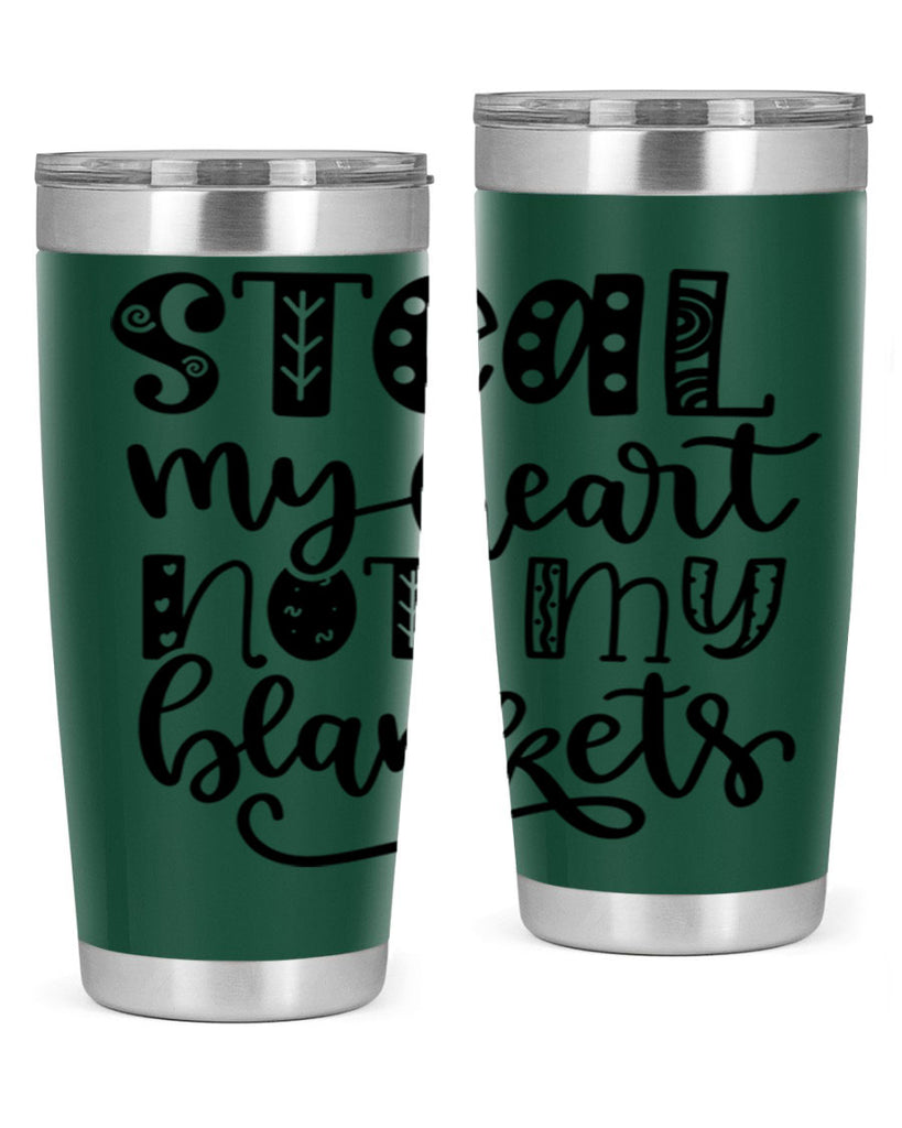 Steal My Heart Not My Blankets 577#- fall- Tumbler