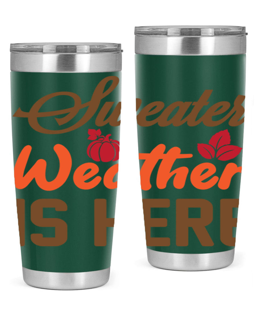 Sweater Weather is Here 585#- fall- Tumbler