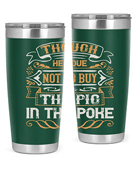 Though he love not to buy the pig in the poke Style 16#- pig- Tumbler