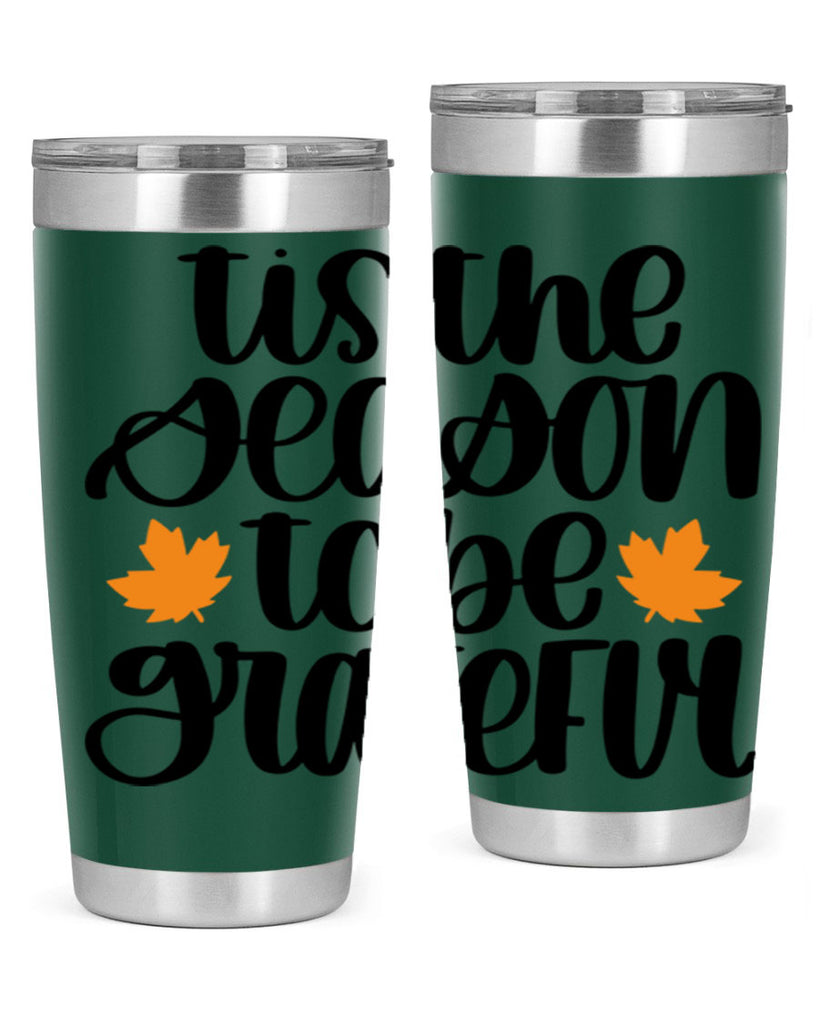 Tis The Season To Be Grateful 512#- fall- Tumbler