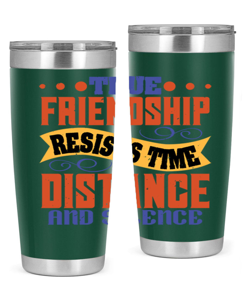 True friendship resists time distance and silence Style 31#- Best Friend- Tumbler