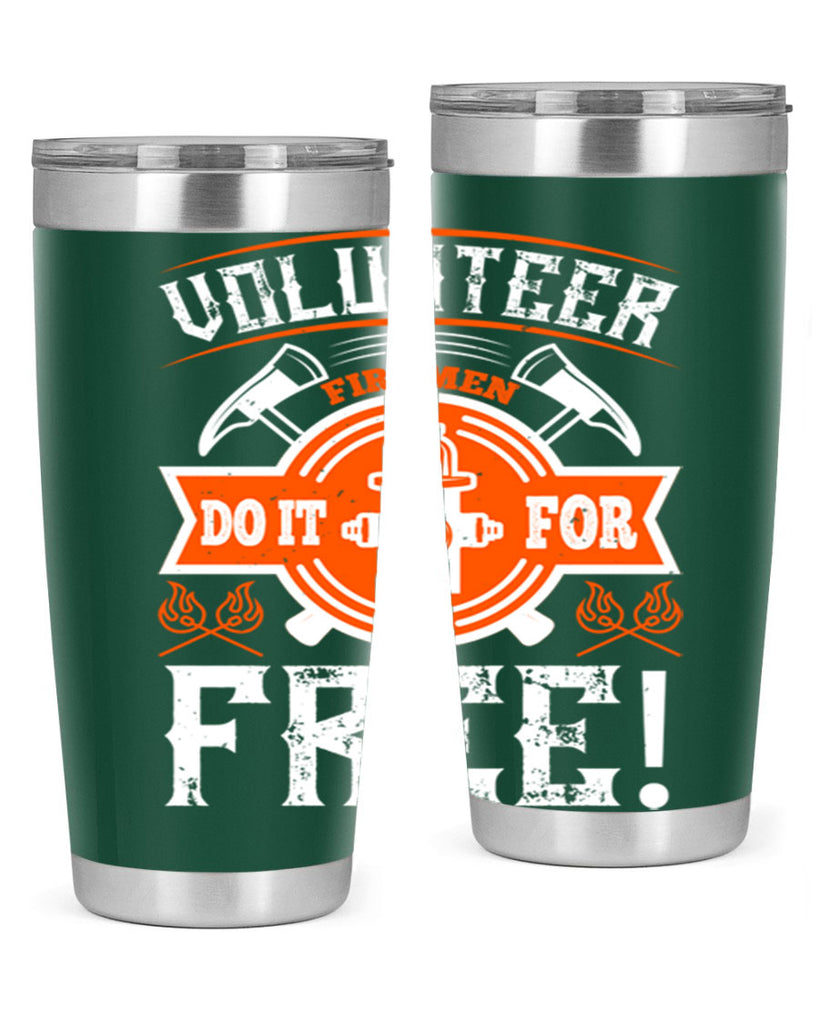 Volunteer firemen do it for free Style 14#- fire fighter- tumbler