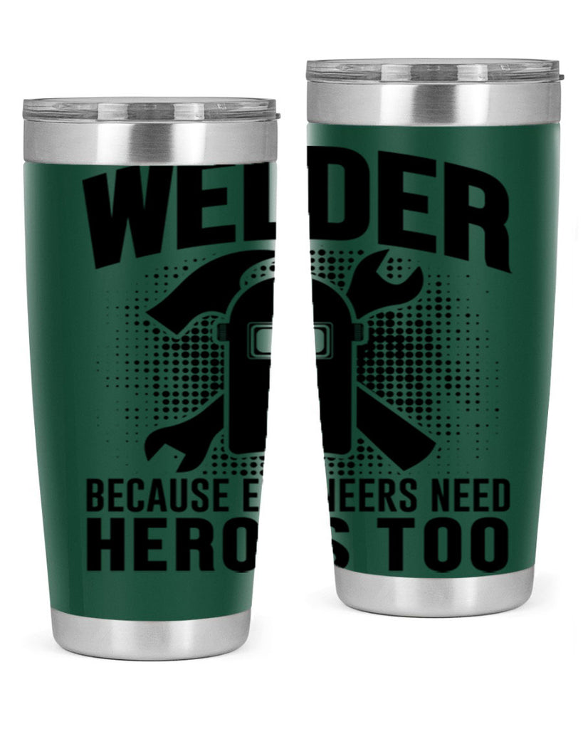 Welder because Style 6#- welder- tumbler