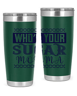 Who’s Your Sugar Momma Style 5#- diabetes- Tumbler