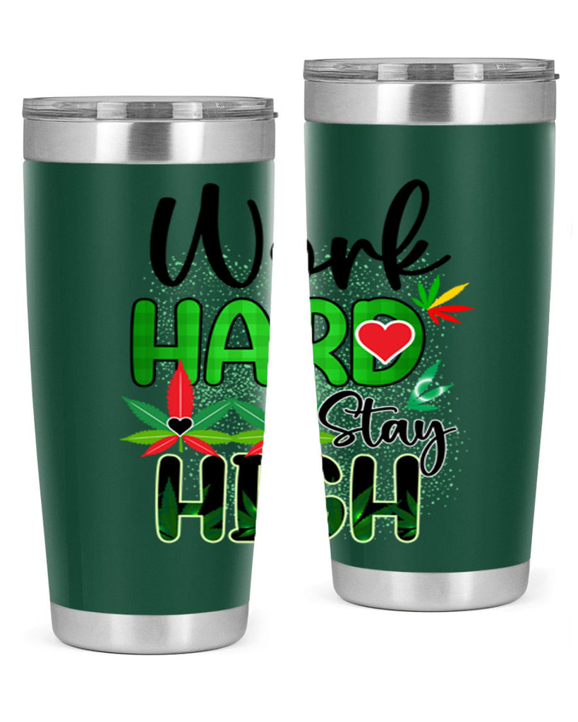 Work Hard Stay High 304#- marijuana- Tumbler