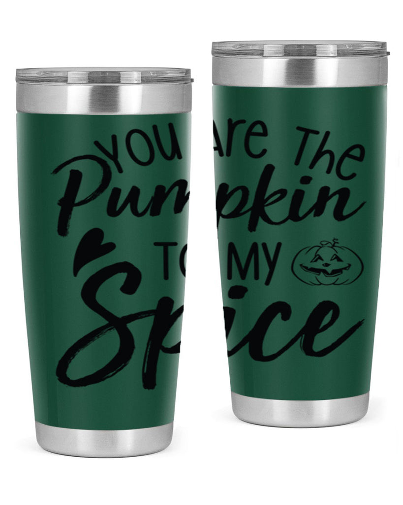 You Are The Pumpkin To My Spice 656#- fall- Tumbler